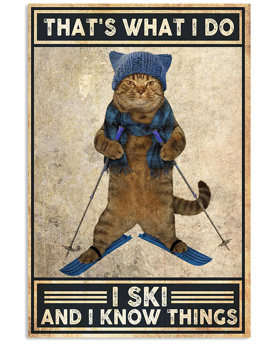 Skiing Cat Loves Poster That's What I Do I Ski And I Know Things Vintage Room Home Decor Wall Art Gifts Idea - Mostsuit