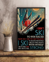 Skiing Canvas Prints I Don't Ski To Win Races I Ski To Feel Strong Vintage Wall Art Gifts Vintage Home Wall Decor Canvas - Mostsuit