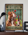Pitbull Wine Poster A Woman Cannot Survive On Wine Alone Vintage Room Home Decor Wall Art Gifts Idea - Mostsuit