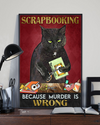 Scrapbooking Black Cat Canvas Prints Scrapbooking Because murder is wrong Vintage Wall Art Gifts Vintage Home Wall Decor Canvas - Mostsuit
