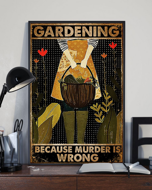 Gardener Garden Loves Poster Garden Because Murder Is Wrong Vintage Gardening Room Home Decor Wall Art Gifts Idea - Mostsuit