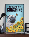 Pug Sunflower Poster You Are My Sunshine Vintage Room Home Decor Wall Art Gifts Idea - Mostsuit