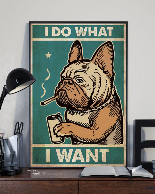 French Bulldog Smoking I Do What I Want Poster Vintage Room Home Decor Wall Art Gifts Idea - Mostsuit