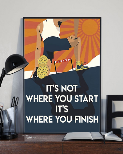 Running It's Not Where You Start It's Where You Finish Poster Runner Room Home Decor Wall Art Gifts Idea - Mostsuit