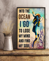 Scuba Diving Poster Into The Ocean I Go To Lose My Mind And Find My Soul Room Home Decor Wall Art Gifts Idea - Mostsuit
