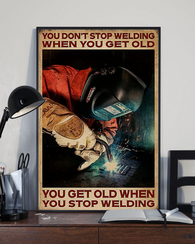 Welder Poster You Don't Stop Welding When You Get Old Vintage Room Home Decor Wall Art Gifts Idea - Mostsuit