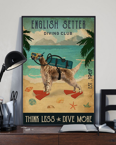 English Setter Dog Loves Canvas Prints Diving Club Think Less Dive More Vintage Wall Art Gifts Vintage Home Wall Decor Canvas - Mostsuit
