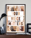 Your Voice Matter Equality Civil Rights Poster Room Home Decor Wall Art Gifts Idea - Mostsuit Support Black Lives Matter