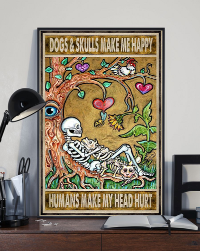 Dogs & Skulls Make Me Happy Poster Vintage Room Home Decor Wall Art Gifts Idea - Mostsuit