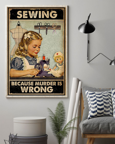Retro Sewing Loves Poster Sewing Because Murder Is Wrong Baby Girl Vintage Room Home Decor Wall Art Gifts Idea - Mostsuit