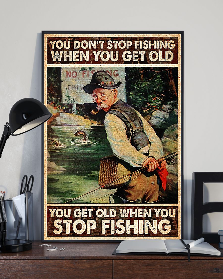 Fishermen Fishing Loves Poster You Get Old When You Stop Fishing Vintage Room Home Decor Wall Art Gifts Idea - Mostsuit