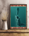 Spearfishing Shark Poster Everything Will Kill You Choose Something Fun Vintage Room Home Decor Wall Art Gifts Idea - Mostsuit