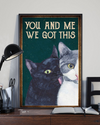 Cat Couple Poster You And Me We Got This Husband Wife Vintage Room Home Decor Wall Art Gifts Idea - Mostsuit