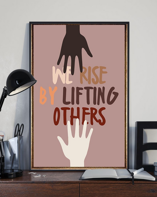 We Rise By Lifting Others Equality Civil Rights Poster Room Home Decor Wall Art Gifts Idea - Mostsuit Support Black Lives Matter
