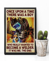 Welder Poster Once Upon A Time Boy Wanted To Become Welder Vintage Room Home Decor Wall Art Gifts Idea - Mostsuit