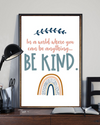 In A World Where You Can Be Anything Be Kind Rainbow Poster Room Home Decor Wall Art Gifts Idea - Mostsuit