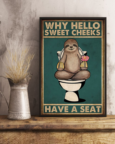 Yoga Sloth Why Hello Sweet Cheeks Have Seat Bathroom Poster Vintage Room Home Decor Wall Art Gifts Idea - Mostsuit