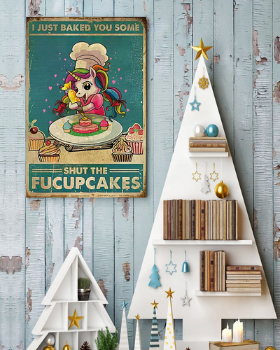 Unicorn Cupcake Poster I Just Baked You Some Shut The Fucupcakes Vintage Room Home Decor Wall Art Gifts Idea - Mostsuit