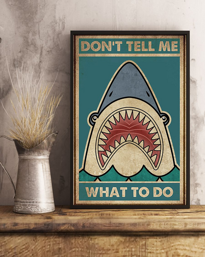 Shark Canvas Prints Don't Tell Me What To Do Vintage Wall Art Gifts Vintage Home Wall Decor Canvas - Mostsuit