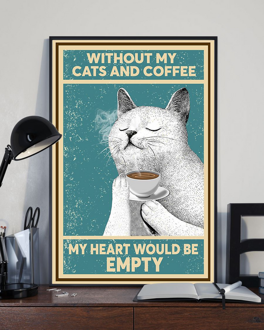 Cat Coffee Canvas Prints Without My Cats And Coffee My Heart Would Be Empty Vintage Wall Art Gifts Vintage Home Wall Decor Canvas - Mostsuit