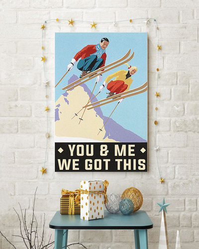 Skiing Couple We Got This Canvas Prints Vintage Wall Art Gifts Vintage Home Wall Decor Canvas - Mostsuit