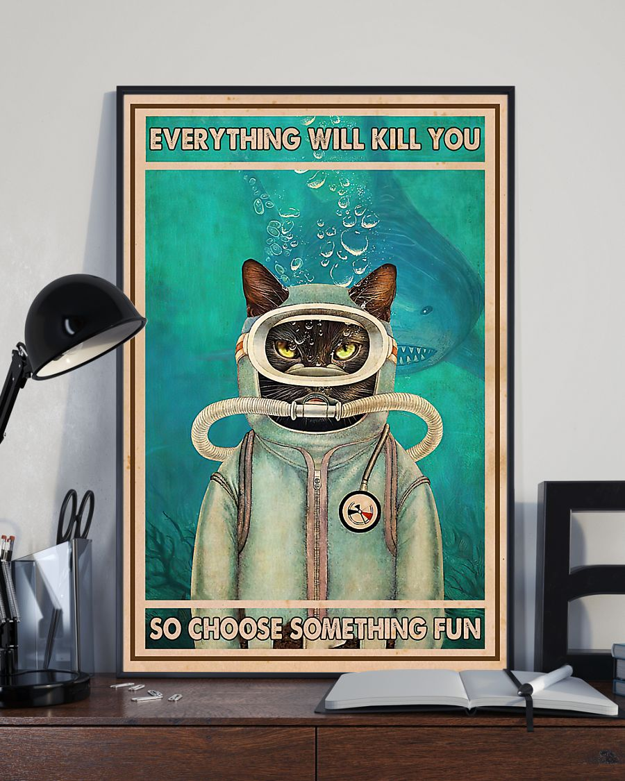 Scuba Diving Grumpy Cat Poster Everything Will Kill You Choose Something Fun Vintage Room Home Decor Wall Art Gifts Idea - Mostsuit