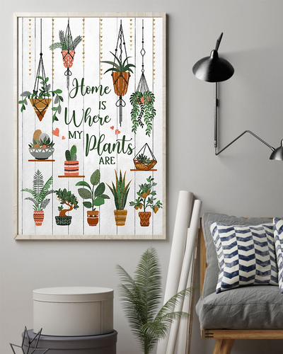 Gardening Home Is Where My Plants Are Canvas Prints Gardener Wall Art Gifts Vintage Home Wall Decor Canvas - Mostsuit
