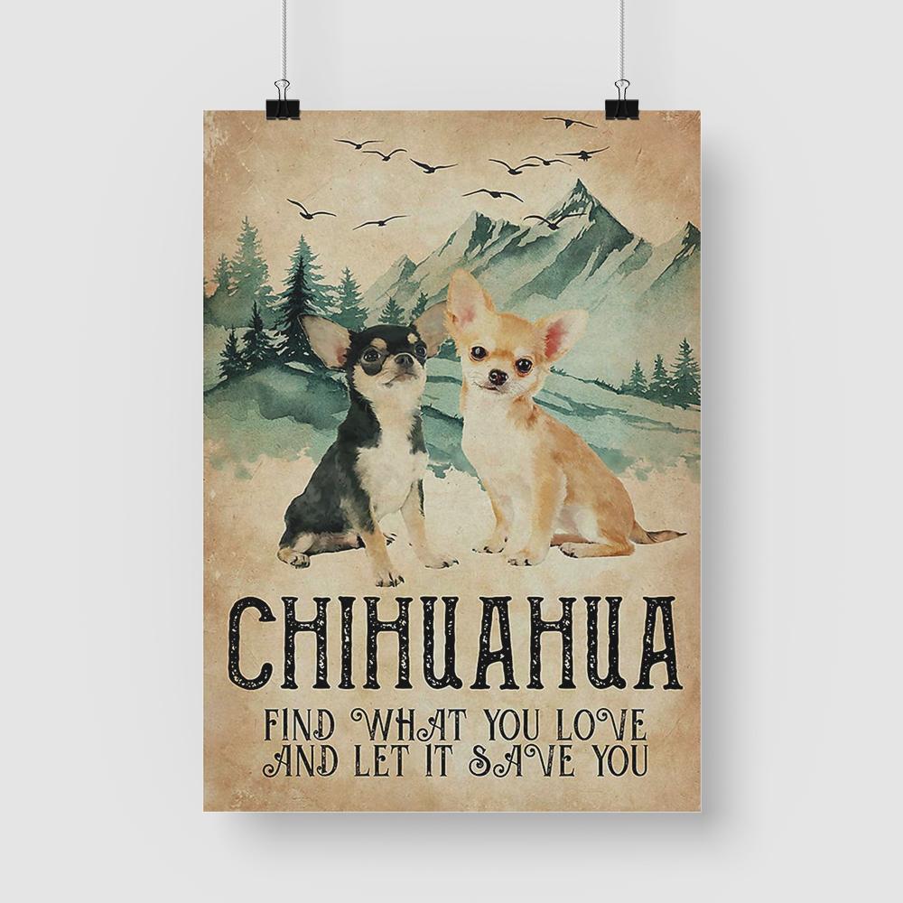 Chihuahua Find What You Love Canvas Prints Vintage Wall Art Gifts Vintage Home Wall Decor Canvas - Mostsuit