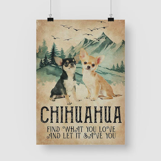 Chihuahua Find What You Love Poster Vintage Room Home Decor Wall Art Gifts Idea - Mostsuit